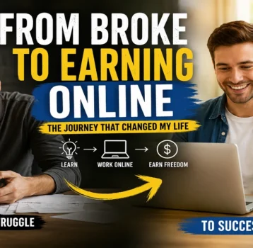 From Broke to Earning Online: The Journey That Changed My Life