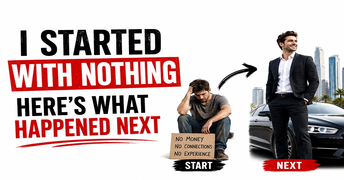 I Started with Nothing – Here’s What Happened Next
