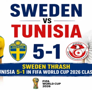 Sweden vs Tunisia: Sweden Thrash Tunisia 5-1 in FIFA World Cup 2026 Clash