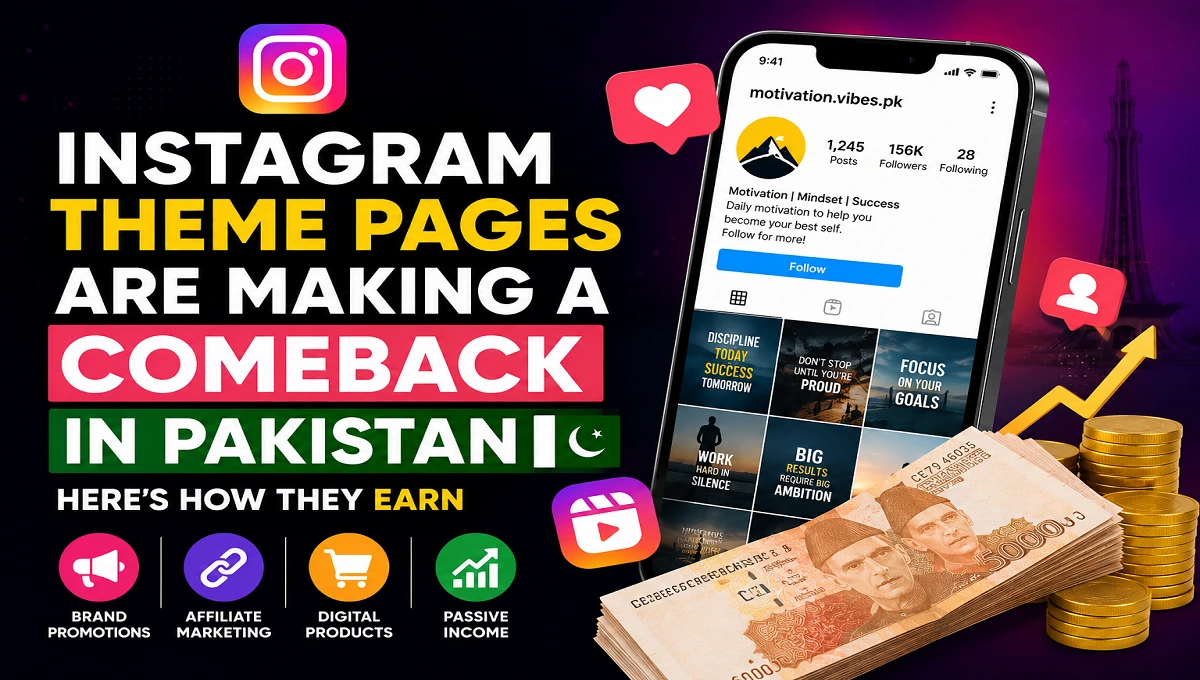 Instagram Theme Pages Are Making a Comeback in Pakistan – Here’s How People Are Earning From Them in 2026
