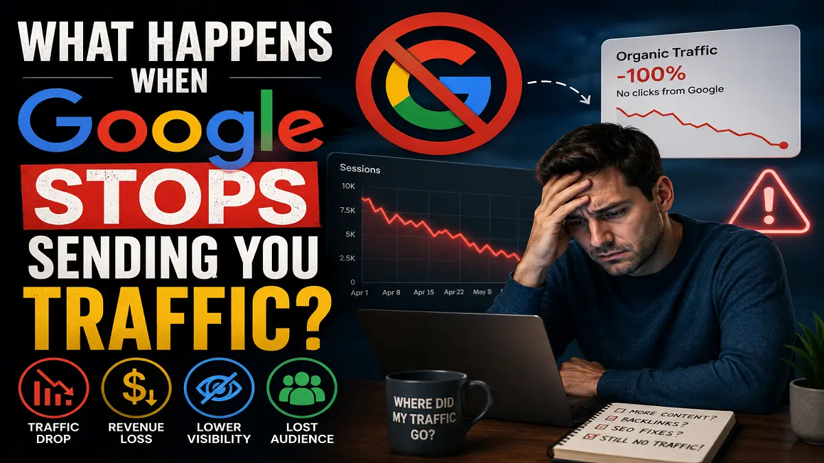 What Happens When Google Stops Sending You Traffic?