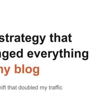 The Strategy That Changed Everything for My Blog