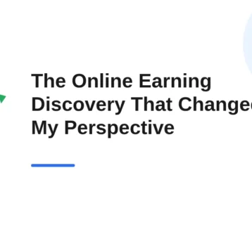 The Online Earning Discovery That Changed My Perspective