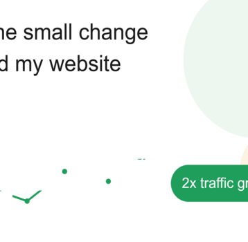 How One Small Change Doubled My Website Traffic