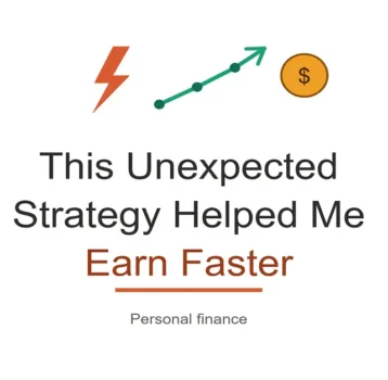 This Unexpected Strategy Helped Me Earn Faster