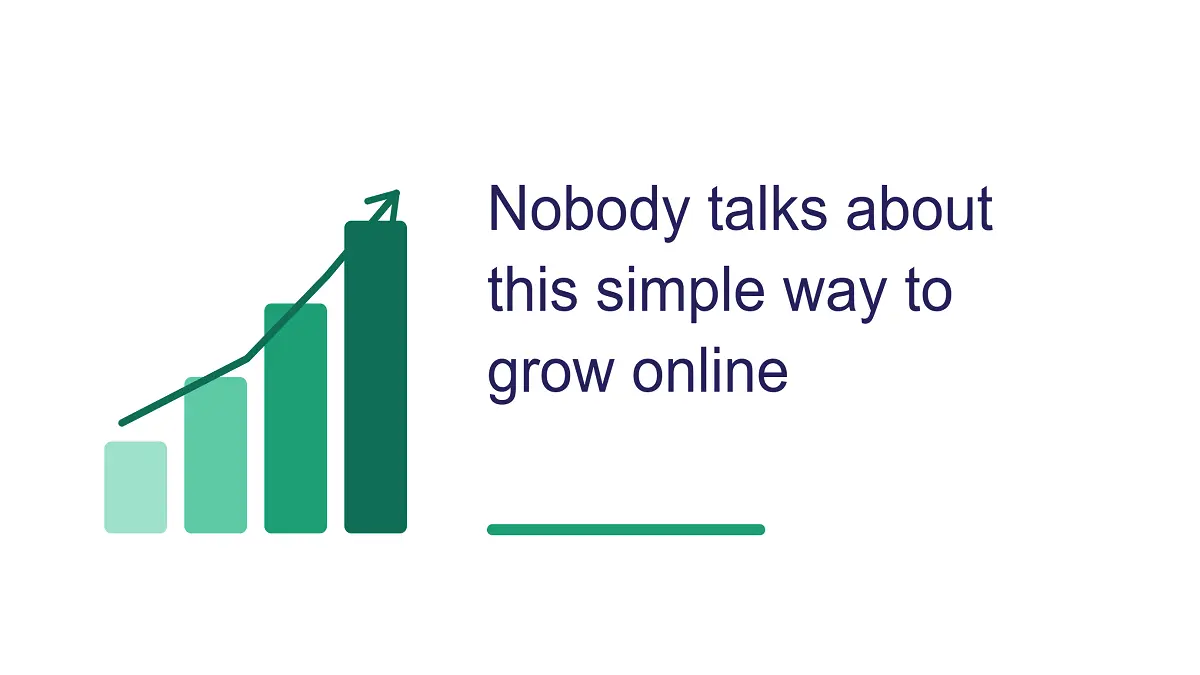 Nobody Talks About This Simple Way to Grow Online