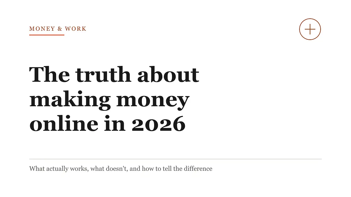 The Truth About Making Money Online in 2026