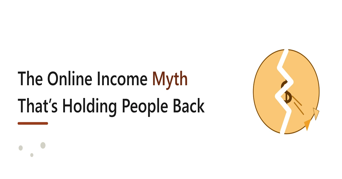 The Online Income Myth That’s Holding People Back