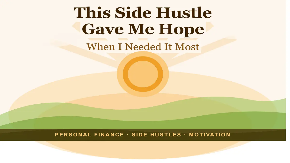 This Side Hustle Gave Me Hope When I Needed It Most