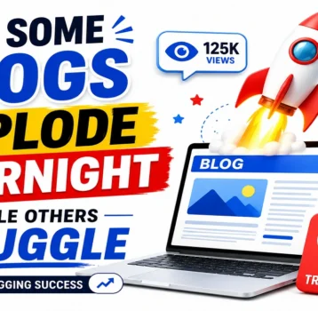 Why Some Blogs Explode Overnight While Others Struggle: 10 Proven Secrets to Faster Growth