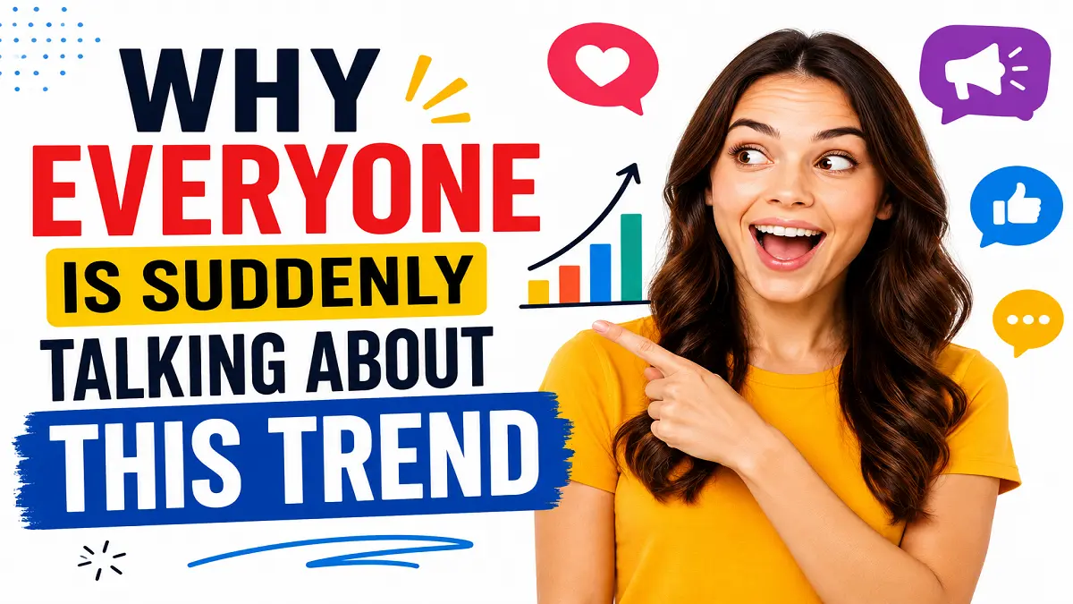 Why Everyone Is Suddenly Talking About This Trend