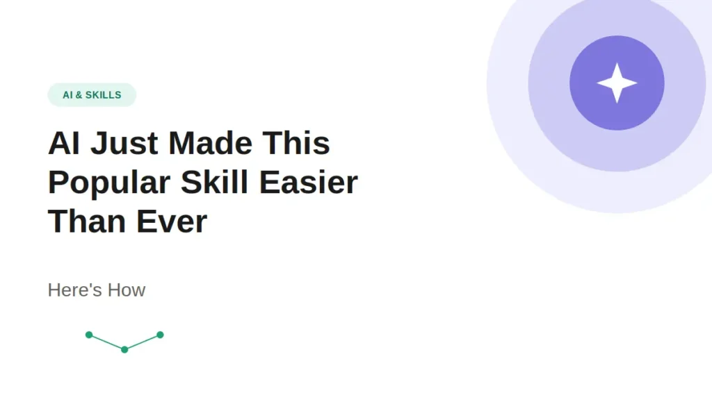 AI Just Made This Popular Skill Easier Than Ever