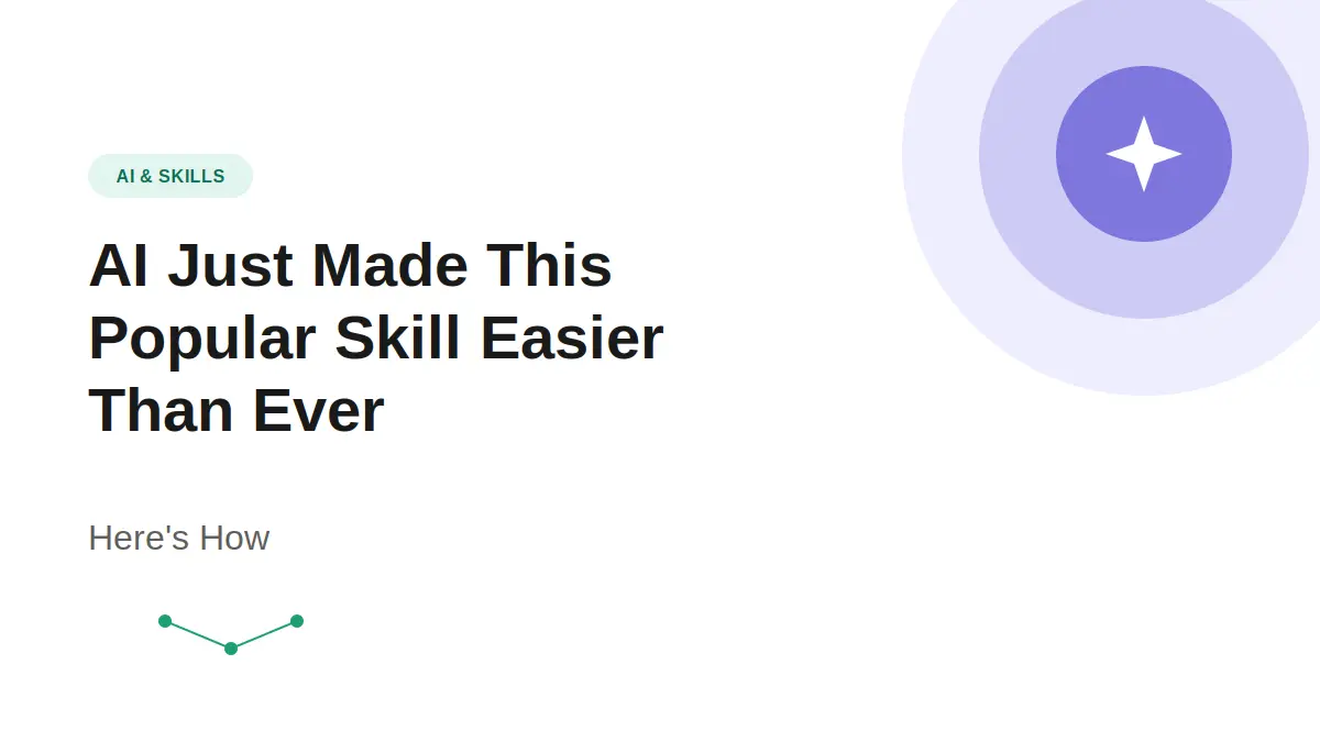 AI Just Made This Popular Skill Easier Than Ever: Here’s How